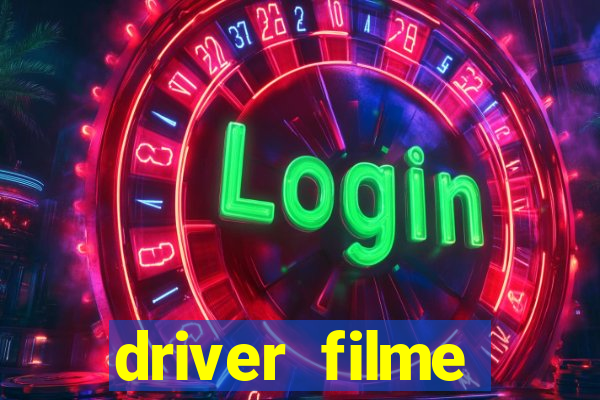 driver filme completo dublado